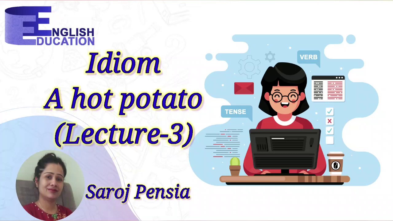 A Hot Potato Lecture 3 Idiom YouTube