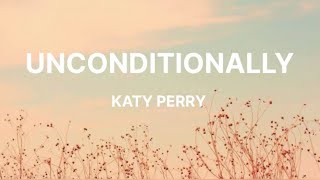 Unconditionally - Katy Perry (lyrics)