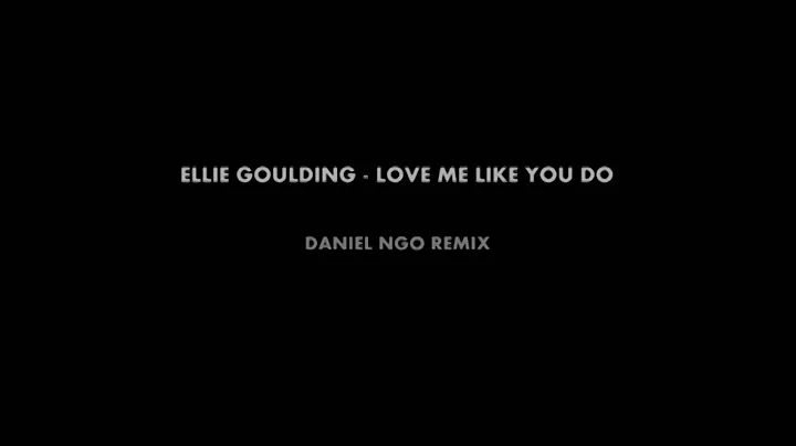 Ellie Goulding - Love Me Like You Do (Daniel Ngo R...