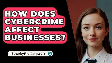 How Does Cybercrime Affect Businesses? - SecurityFirstCorp.com