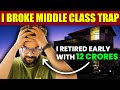 How he broke the middle class trap and retired early with 12cr  story of a middle class boy