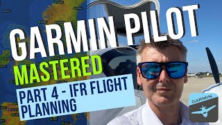 Garmin Pilot Master Class  - Part 4 (IFR Flight Planning)