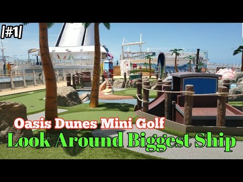 Look Around Biggest Ship /#1/ Oasis Dunes Mini Golf