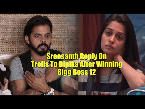 Sreesanth REPLY On Dipika Kakar TROLL And Fight On Social Media After Winning Bigg Boss 12