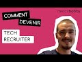 Comment devenir tech recruiter  eliot morin  merci bobby