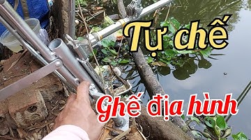Tự chế ghế địa hình câu cá .