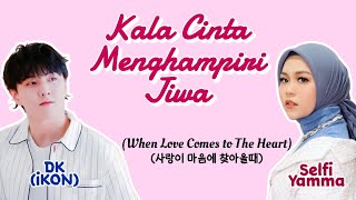 Selfi Yamma X DK (iKON) - Kala Cinta Menghampiri Jiwa [B.Indo|Kor|Eng Color Coded Lyrics]