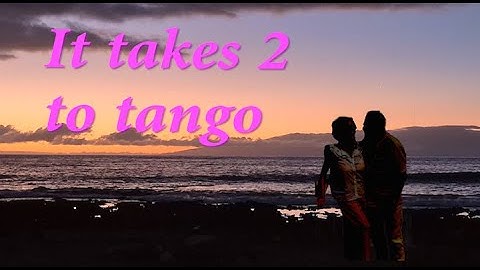 It takes 2 to Tango