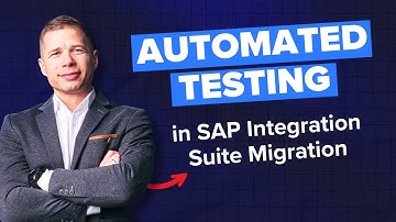 Automated Testing in SAP Integration Suite Migration - how does it work?