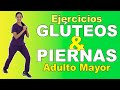 Ejercicios para GLÚTEOS y PIERNAS en Adultos Mayores (rutina completa) | 45 min.