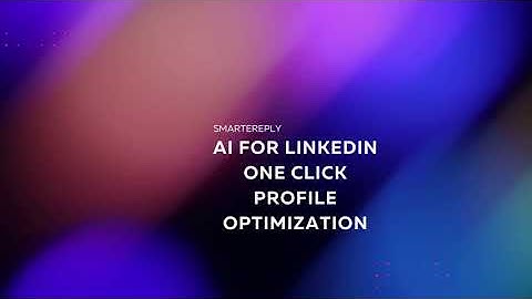 Optimize Your LinkedIn™ Profile Instantly with SmartEReply: AI One Click Profile Enhancement