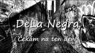 DELA NEGRA - ČEKÁM NA TEN DEN