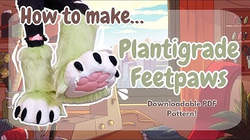 How to Make: Standard Plantigrade Feetpaws [With Downloadable PDF Pattern!]