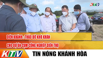 Diên Khánh : Tháo dỡ khó khăn cho dự án cụm công nghiệp Diên Thọ | Truyền hình Khánh Hòa