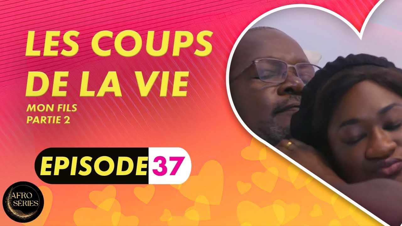 Série - Les Coups de la Vie - J'ai Passé l'age d'avoir un père Partie
