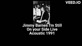 Jimmy Barnes I'm Still On Your Side Live 1991 Acoustic