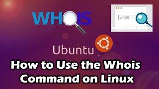 How to Use the Whois Command on Linux