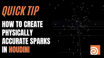 Quick Tip - How to Create Physically Accurate Sparks in Houdini