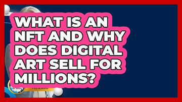 What Is An NFT And Why Does Digital Art Sell For Millions? - Crypto Simplified for Seniors