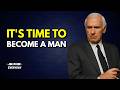 IT'S TIME TO BECOME A MAN | Jim Rohn Motivation