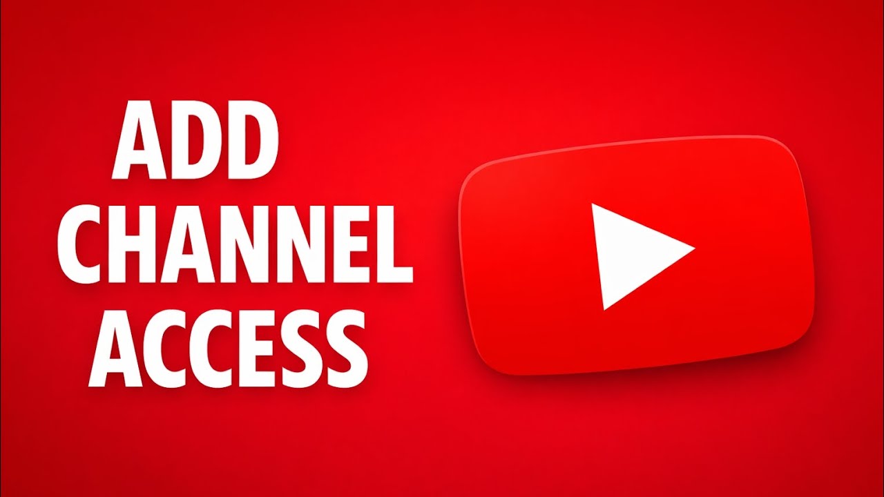 How to Give Someone Access to Your YouTube Channel (Add Managers & Editors Safely)