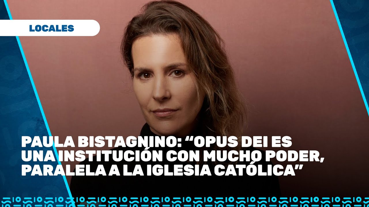 Paula Bistagnino: “Opus Dei es una institución con mucho poder, paralela a la iglesia católica”