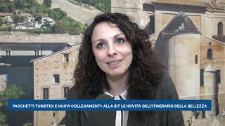 PACCHETTI TURISTICI E NUOVI COLLEGAMENTI: ALLA BIT LE NOVITA'  DELL' ITINERARIO DELLA BELLEZZA