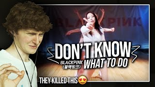 THEY KILLED THIS! (BLACKPINK (블랙핑크) 'Don't Know What To Do' | Song & Dance Practice Reaction/Review)