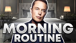 Elon Musk&#39;s Morning Routine