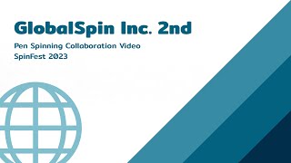 GlobalSpin Inc. 2nd | Pen Spinning Collaboration Video | SpinFest 2023