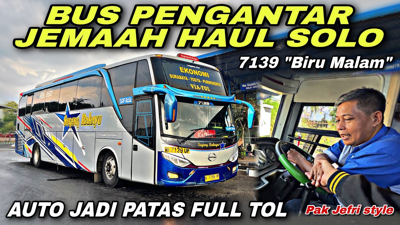Bus Pengantar Jemaah Haul Solo 😱 Auto Jadi Full Tol ❗️| trip Sugeng Rahayu W 7139 UP “ Biru Malam “