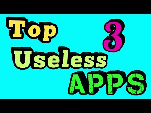 3 Useless apps