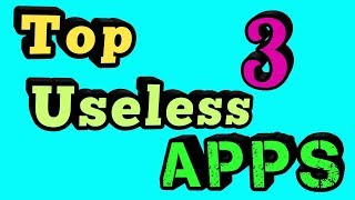 3 Useless apps in our mobile | SD TECH