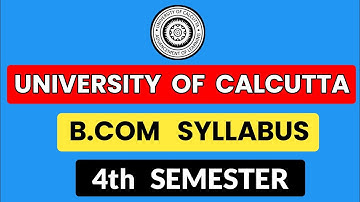 Calcutta University Bcom 4th Semester Syllabus | CU Bcom 4th Semester Syllabus 2021