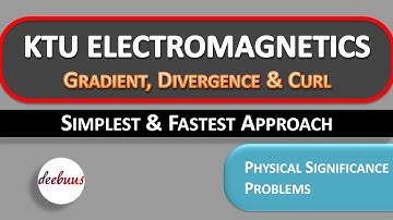 KTU Electromagnetics BTech, KTU EMT S6 EEE ECE S5 AET module 1, Gradient, Divergence, Curl Problems