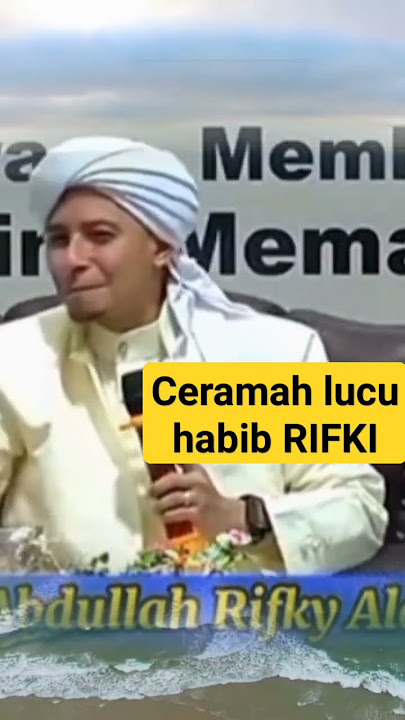 Ceramah lucu habib RIFKI Alaydrus, habib RIFKI Alaydrus#habibrifkyalaydrus #story