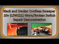 Black and Decker Cordless Hard Surface Sweeper 20v (LSW221) Worn/Broken Switch Repair Demonstration