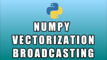 Vectorization  and Broadcasting | Python Numpy Tutorial