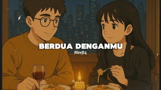 LAGU ROMANTIS - BERDUA DENGANMU