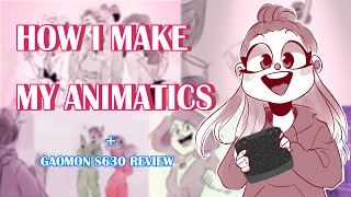 How I make my animatics! + A Short Tablet Review (GAOMON S630)