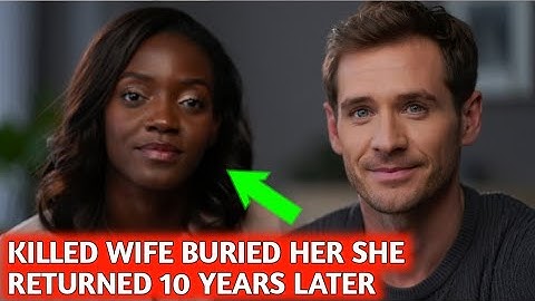  He Killed His Wife And Buried Her — 10 Years Later, She Shows Up At His Doorstep | True Crime 