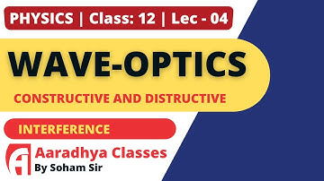 constructive and distructive inter ferance Class12 physics chap 10 lec-4 soham sir aaradhya  guj med