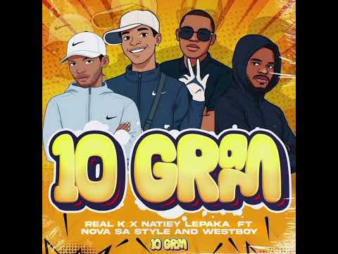 10 gram (real k feat. natiey lepaka, nova sa style & westboy)