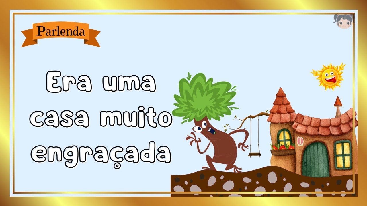 Era uma casa muito engraçada - Parlenda #folclore #folclorebrasileiro # ...