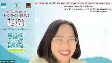 9.1 CẬP NHẬT CÁC NGUYÊN TẮC THỰC HÀNH TỐT TRONG NGÀNH DƯỢC THEO QUY ĐỊNH- Ths. Ds. Lê Thị Minh Thảo