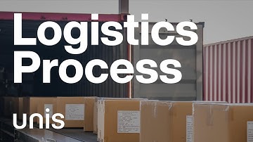UNIS Logistics Process