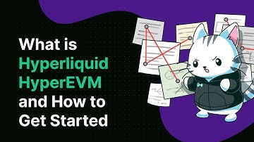 What is Hyperliquid HyperEVM and How to Get Started