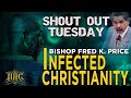 #IUIC | BISHOP FRED K PRICE | INFECTED CHRISTIANITY