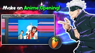 How to EASILY Make an Anime Opening Song! | Fl Studio Tutorial