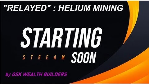 HOW TO FIX HELIUM RELAYED ISSUE | HELIUM MINING | GSK WEALTH BUILDERS | #WealthElevation